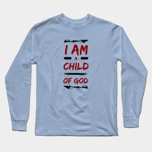 I Am A Child Of God | Christian Long Sleeve T-Shirt